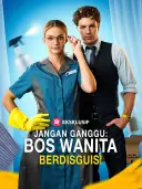 Sampul Jangan Ganggu: Bos Wanita Berdisguis!