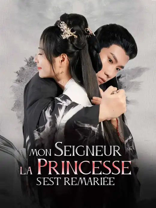 Mon Seigneur, La Princesse s'Est Remariée