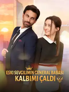 Eski Sevgilimin General Babası Kalbimi Çaldı