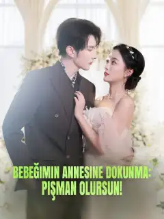 Bebeğimin Annesine Dokunma: Pişman Olursun!