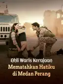 Ahli Waris Kerajaan Mematahkan Hatiku di Medan Perang cover art