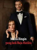 Mafia Dingin yang Jadi Raja Hatiku cover art