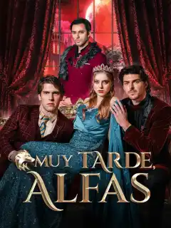 Muy tarde, Alfas