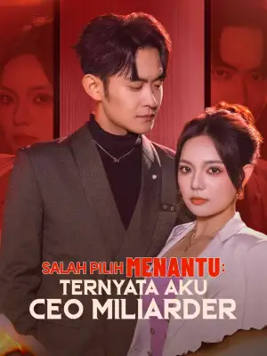 Salah Pilih Menantu: Ternyata Aku CEO Miliarder cover art