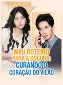 Meu Roteiro para a Doçura: Curando o Coração do Vilão cover art