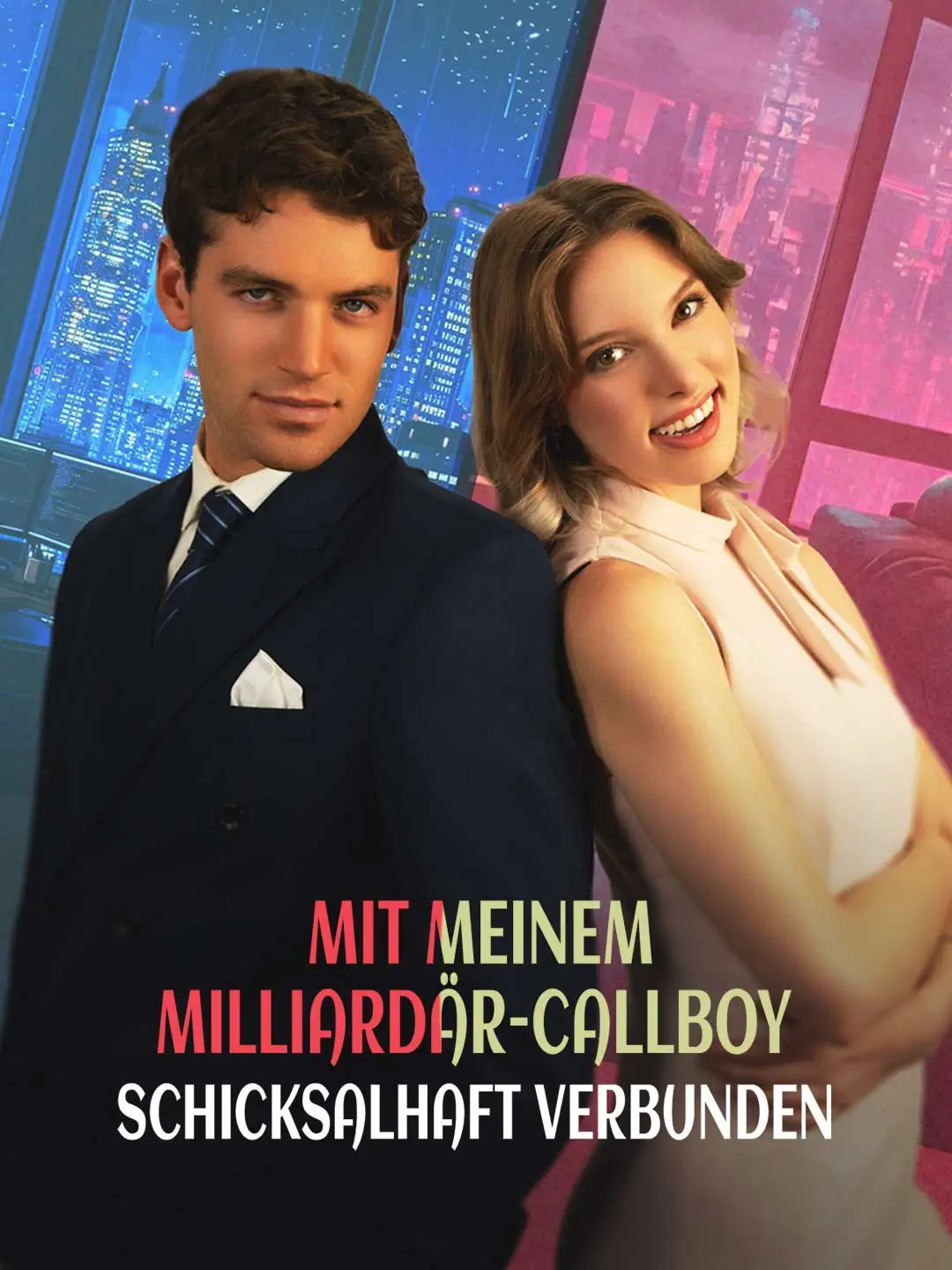 Mit meinem Milliardär-Callboy schicksalhaft verbunden