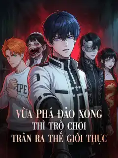 Vừa Phá Đảo Xong Thì Trò Chơi Tràn Ra Thế Giới Thực