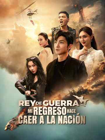 Rey de Guerra: Mi Regreso Hace Caer a la Nación
