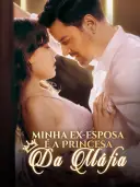 Minha Ex-Esposa é a Princesa da Máfia cover art