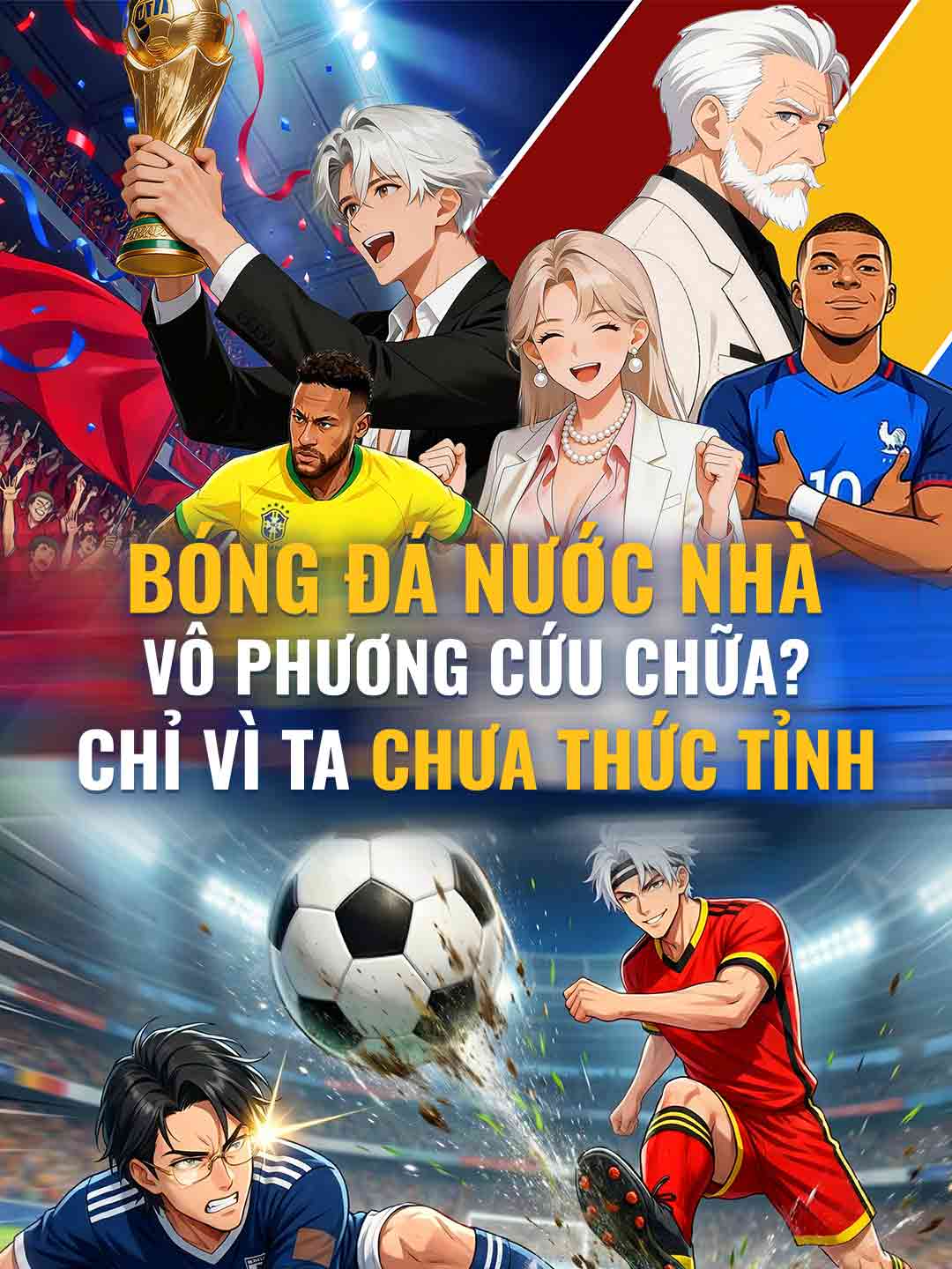 [lồng tiếng] Bóng đá nước nhà vô phương cứu chữa? Chỉ vì ta chưa thức tỉnh
