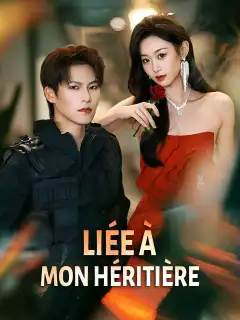 Liée à Mon Héritière