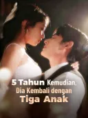 5 Tahun Kemudian, Dia Kembali dengan Tiga Anak cover art