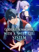 Godlike Summoner With a Sweet Girl System cover art