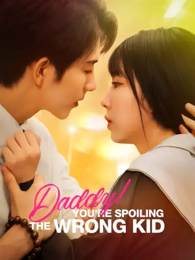Daddy! You're Spoiling the Wrong Kid