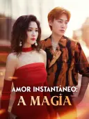 Amor Instantâneo: A Magia cover art