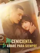 Mi Cenicienta, te amaré para siempre cover art