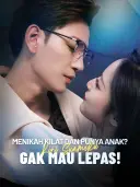 Sampul Menikah Kilat dan Punya Anak? Kini Suamiku Gak Mau Lepas!