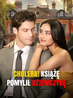 Cholera! Książę pomylił dziewczynę