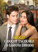 Droga! O duque escolheu a garota errada cover art