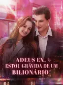 Adeus ex, estou grávida de um bilionário! cover art