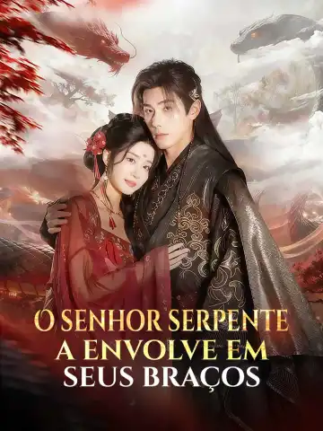 O senhor serpente a envolve em seus braços