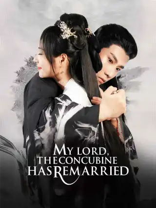 My Lord, The Concubine Has Remarried