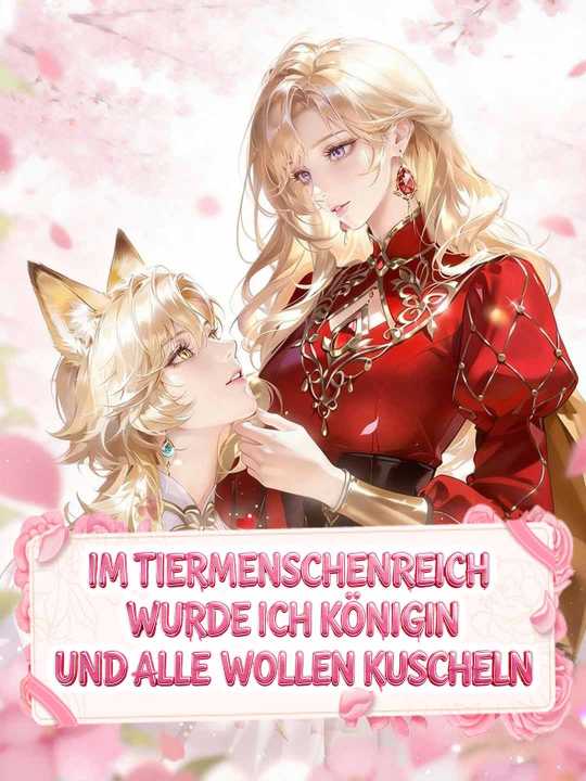 Im Tiermenschenreich wurde ich Königin und alle wollen kuscheln