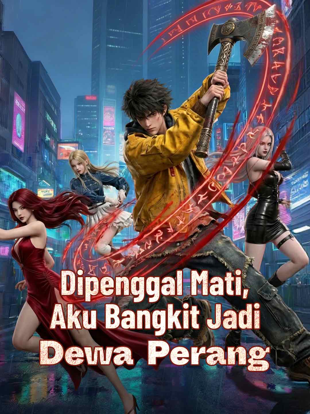 Dipenggal Mati, Aku Bangkit Jadi Dewa Perang