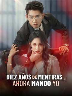 Diez años de mentiras… ahora mando yo cover art