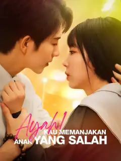 Ayah! Kau Memanjakan Anak yang Salah