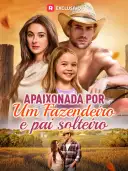 Apaixonada por um fazendeiro e pai solteiro cover art