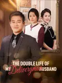The Double Life of My Deliveryman Husband cover art