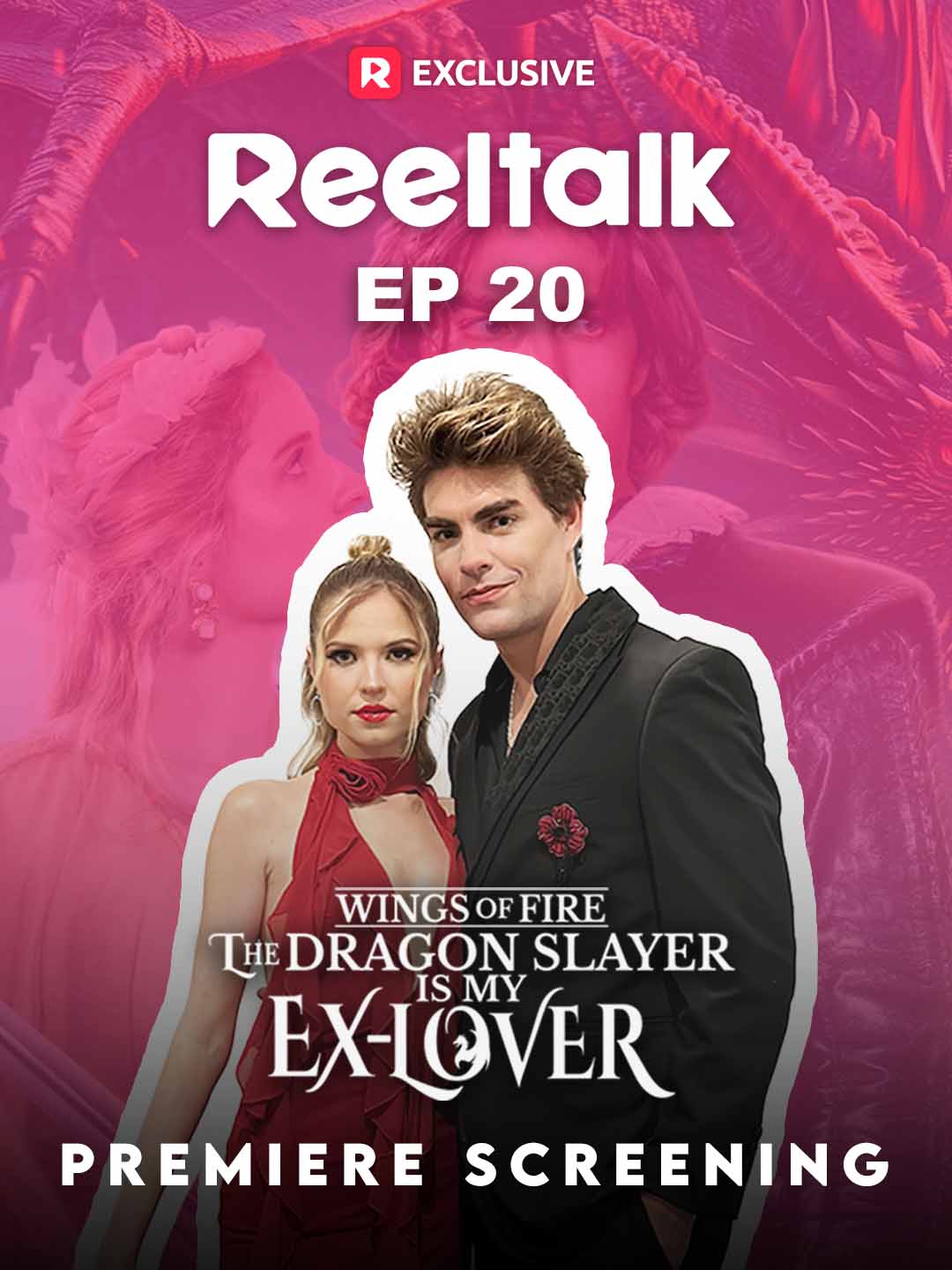 ReelTalk EP20-Wings of Fire: The Dragon Slayer is My Ex-Lover Premiere Screening cover art