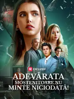 Adevărata moștenitoare nu minte niciodată!