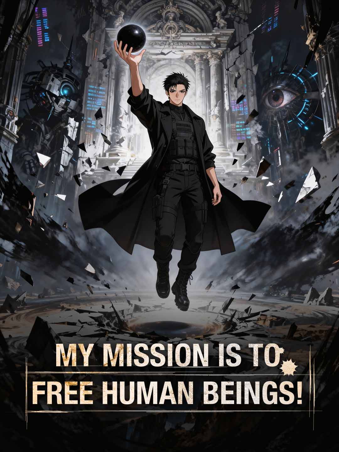 My Mission Is to Free Human Beings!