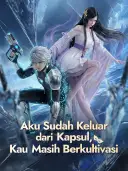 Aku Sudah Keluar dari Kapsul, Kau Masih Berkultivasi cover art