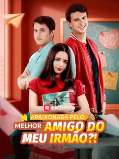 Apaixonada Pelo Melhor Amigo do Meu Irmão?!