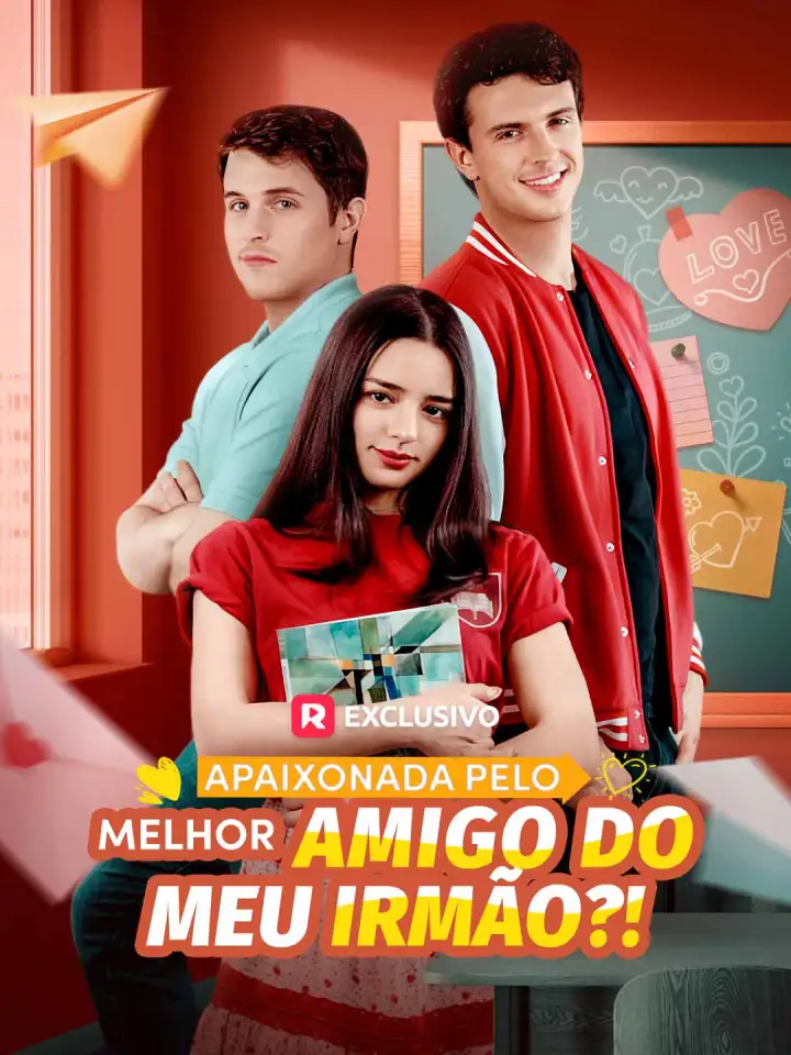 Apaixonada Pelo Melhor Amigo do Meu Irmão?!