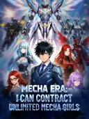 Mecha Era: I Can Contract Unlimited Mecha Girls cover art