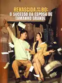 Renascida nos Anos 80: O Sucesso da Esposa de Tamanho Grande cover art