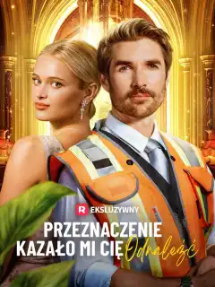 Przeznaczenie kazało mi cię odnaleźć