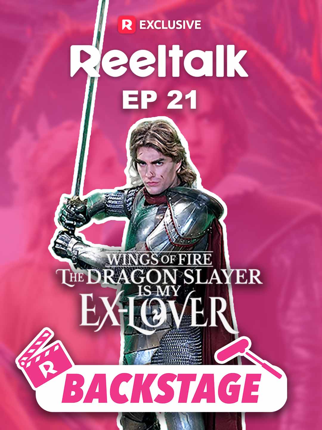 ReelTalk EP21-Backstage: Wings of Fire The Dragon Slayer is My Ex-Lover cover art