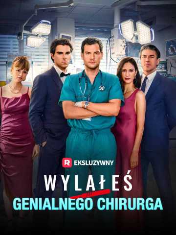 Wylałeś genialnego chirurga