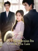 Tuan, Istri Dokter Jenius Itu Memilih Pria Lain cover art