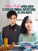 Minha Melhor Amiga Quer o CEO da Minha Aventura de Uma Noite cover art