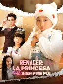 Renacer: La princesa que siempre fui La Princesa Renacida cover art