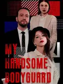 My Handsome Bodyguard cover art