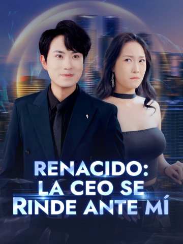 Renacido: la CEO se rinde ante mí