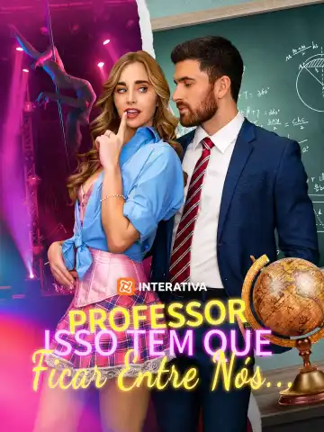 Professor, Isso Tem Que Ficar Entre Nós...