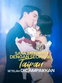 Sampul Saya Menikah dengan Seorang Taipan Setelah Dicampakkan